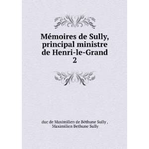   Maximilien Bethune Sully duc de Maximilien de BÃ©thune Sully  Books