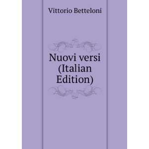 Nuovi versi (Italian Edition) Vittorio Betteloni  Books