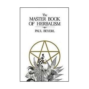  Master Book Of Herbalism by Beyerl, Paul (BMASBOO0HB 