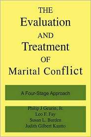 The Evaluation and Treatment of Marital Conflict; A Four Stage 