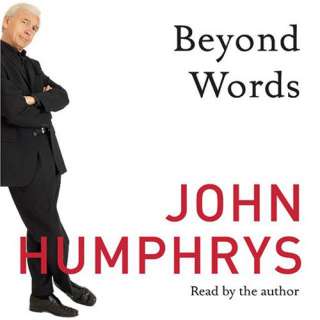 Beyond Words by John Humphrys (Nov 7, 2006)   Abridged