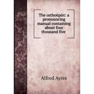 pronouncing manual, containing about three thousand five hundred words 