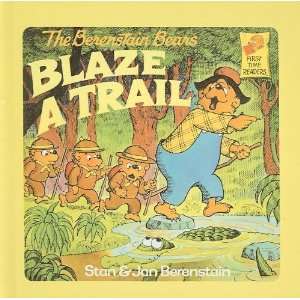 The Berenstain Bears Blaze a Trail (Berenstain Bears First Time Books 