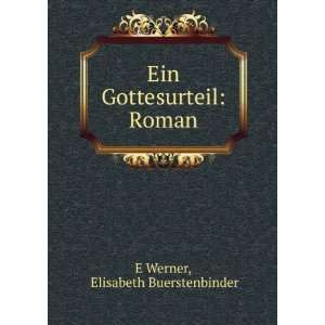  Ein Gottesurteil Roman Elisabeth Buerstenbinder E Werner Books