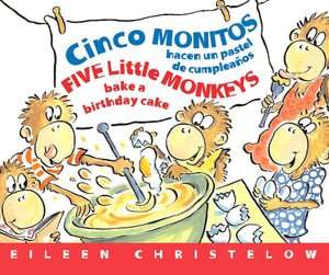 Cinco monitos hacen un pastel de cumpleanos / Five Little Monkeys Bake 