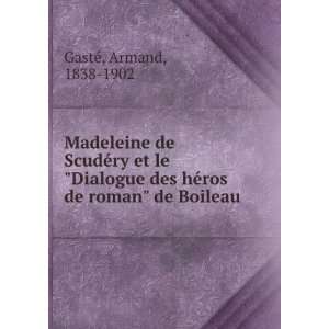   des hÃ©ros de roman de Boileau Armand, 1838 1902 GastÃ© Books