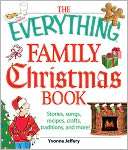 The Everything Family Christmas Book Stories, Songs, Recipes, Crafts 