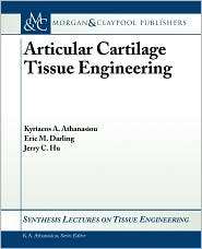 Articular Cartilage Tissue Engineering, (1598298755), K.A. Athanasiou 