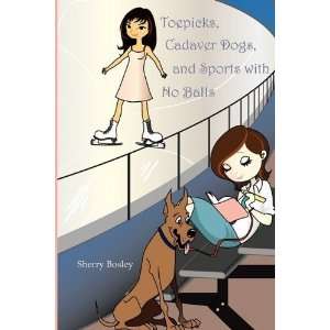   Dogs, and Sports with No Balls [Paperback] Sherry Bosley Books