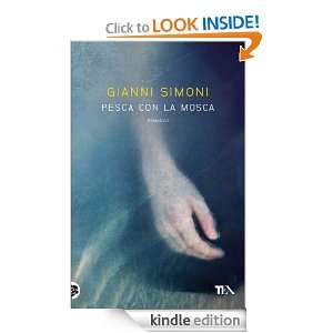 Pesca con la mosca (Narrativa Tea) (Italian Edition) Gianni Simoni 