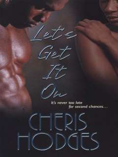   Lets Get It On by Cheris Hodges, Kensington 