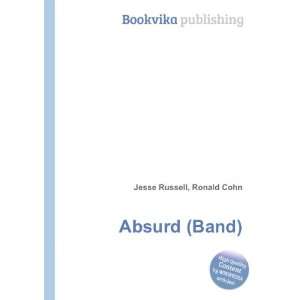  Absurd (Band) Ronald Cohn Jesse Russell Books