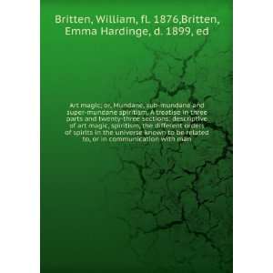   William, fl. 1876,Britten, Emma Hardinge, d. 1899, ed Britten Books
