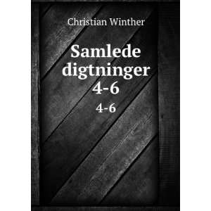  Samlede digtninger. 4 6 Christian Winther Books