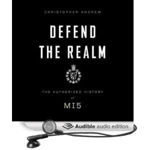 Defend the Realm The Authorized History of MI5 [Unabridged] [Audible 