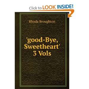  good Bye, Sweetheart 3 Vols Rhoda Broughton Books