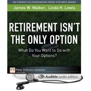  Retirement Isnt the Only Option What Do You Want to Do 