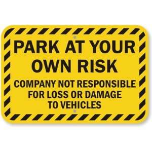  Park At Own Risk Company Not Responsible For Loss Or 