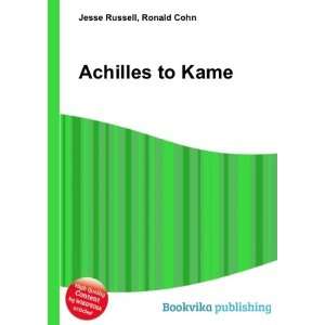  Achilles to Kame Ronald Cohn Jesse Russell Books