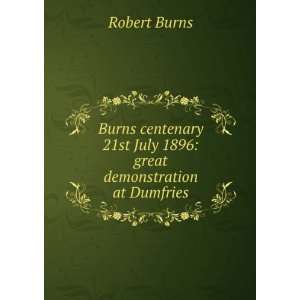  Burns centenary 21st July 1896 great demonstration at 