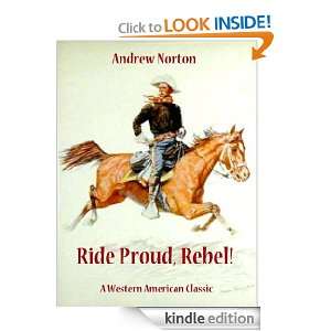 Ride Proud, Rebel ; A Western American Classic Andre Norton  