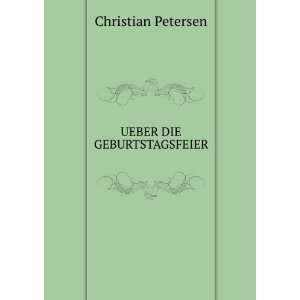  UEBER DIE GEBURTSTAGSFEIER Christian Petersen Books