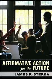Affirmative Action for the Future, (0801446074), James P. Sterba 