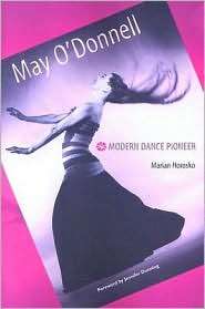 May ODonnell Modern Dance Pioneer, (0813028574), Marian Horosko 