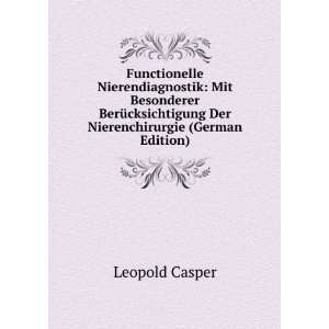   Der Nierenchirurgie (German Edition) Leopold Casper Books