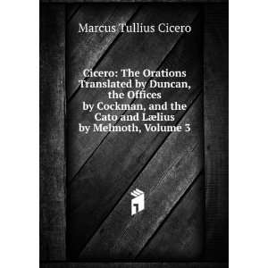   Cato and LÃ¦lius by Melmoth, Volume 3 Marcus Tullius Cicero Books