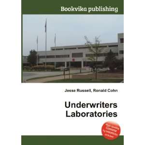Underwriters Laboratories Ronald Cohn Jesse Russell  