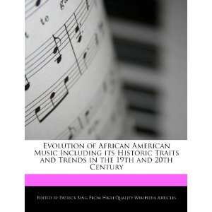 Evolution of African American Music Including its Historic 