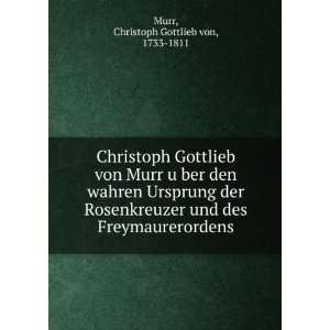  des Freymaurerordens Christoph Gottlieb von, 1733 1811 Murr Books