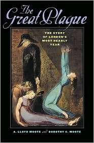 The Great Plague The Story of Londons Most Deadly Year, (0801884934 