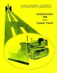 INTERNATIONAL 500C 500 C Crawler Operators Manual  