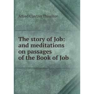   on passages of the Book of Job Alfred Clayton Thiselton Books