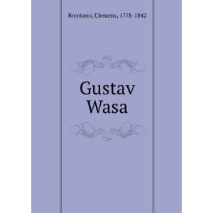  Gustav Wasa Clemens, 1778 1842 Brentano Books