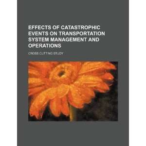Effects of catastrophic events on transportation system management and 