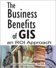 Business Benefits of GIS An ROI Approach, (158948200X), David Maguire 