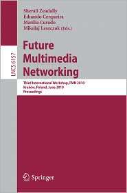 Future Multimedia Networking Third International Workshop, FMN 2010 