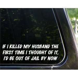   thought of it   Id be out of jail   funny decal / sticker Automotive