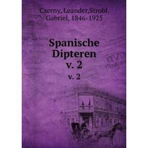   Dipteren. v. 2 Leander,Strobl, Gabriel, 1846 1925 Czerny Books