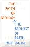 The Faith of Biology and the Biology of Faith, (0231115067), Robert E 