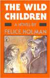  The Wild Children by Felice Holman, Penguin Group 