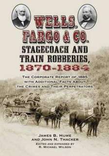 Wells, Fargo & Co. Stagecoach and Train Robberies, 1870 9780786448555 