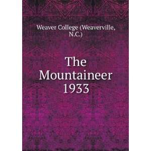    The Mountaineer. 1933 N.C.) Weaver College (Weaverville Books