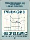 Hydraulic Design of Flood Control Channels, (0784400679), ASCE Press 