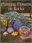 Painting Flowers on Rocks Lin Wellford