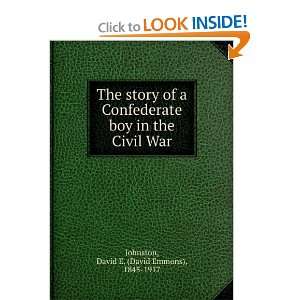   in the Civil War David E. (David Emmons), 1845 1917 Johnston Books