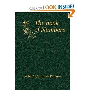  The book of Numbers Robert Alexander Watson Books